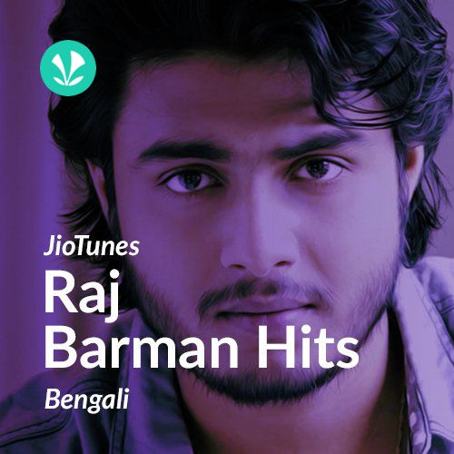 Raj Barman - Bengali - JioTunes