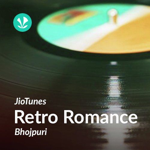 Retro - Bhojpuri - JioTunes