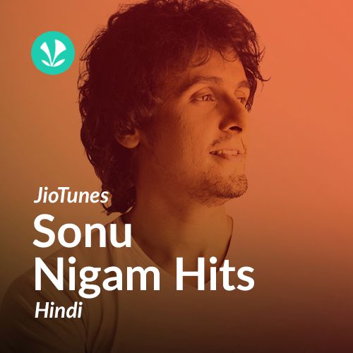 Sonu Nigam - Hindi - JioTunes