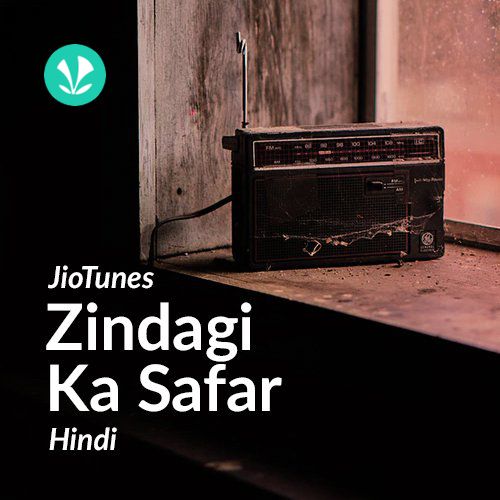 Zindagi Ka Safar - Hindi - JioTunes
