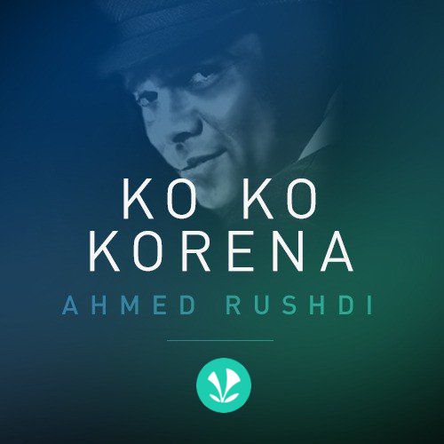 Ko Ko Korena - Ahmed Rushdi