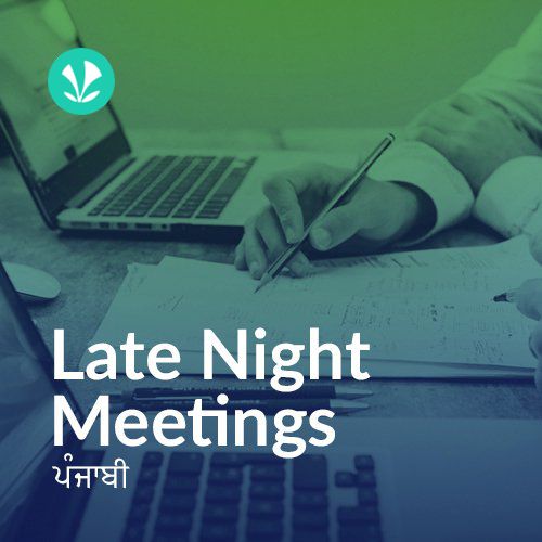 Late Night Meetings - Punjabi