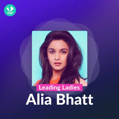 Leading Ladies - Alia Bhatt