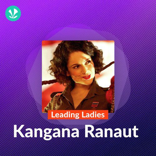 Leading Ladies - Kangana Ranaut