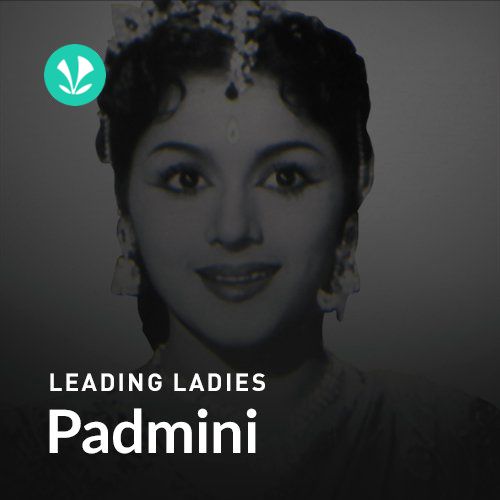 Leading Ladies - Padmini