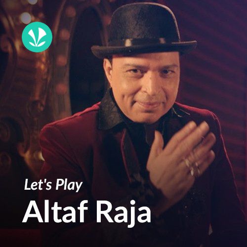 Let's Play - Altaf Raja