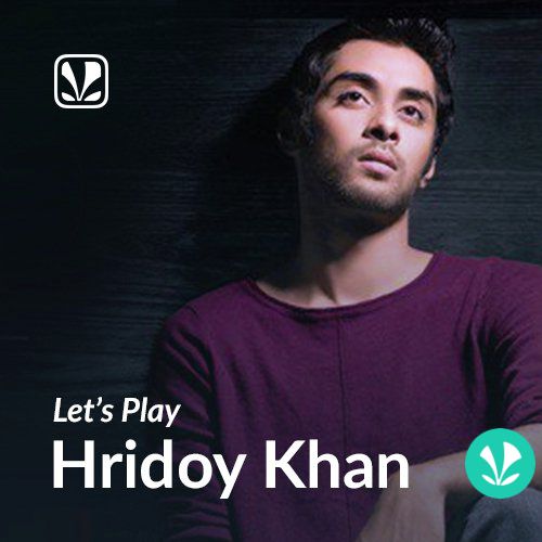 Let's Play - Hridoy Khan - Bengali