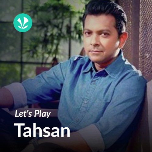 Let's Play - Tahsan - Bengali