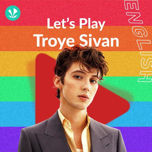 Let's Play - Troye Sivan