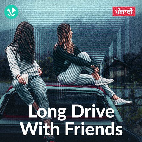 Long Drive With Friends - Punjabi