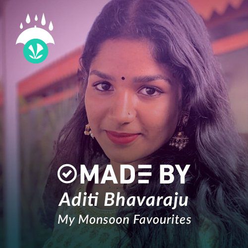 Made By Aditi Bhavaraju - My Monsoon Favourites