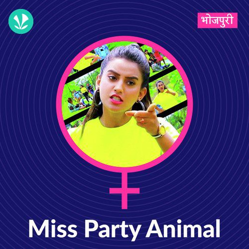 Miss Party Animal - Bhojpuri