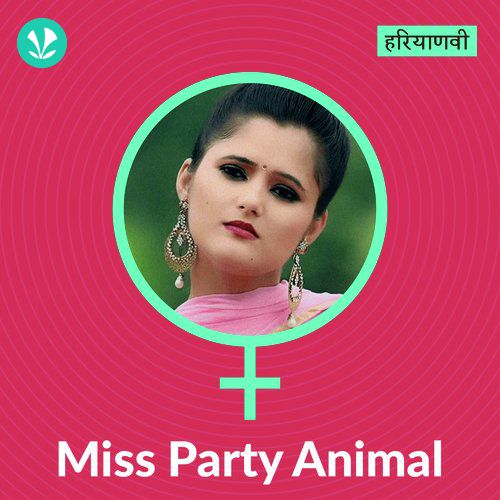 Miss Party Animal - Haryanvi