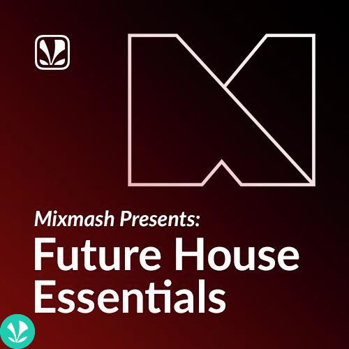 Mixmash Presents - Future House Essentials
