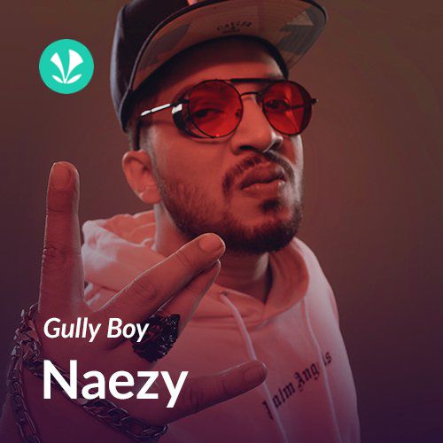 Gully Boy Naezy 