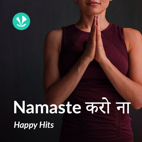 Namaste Karo Na - Happy Hits