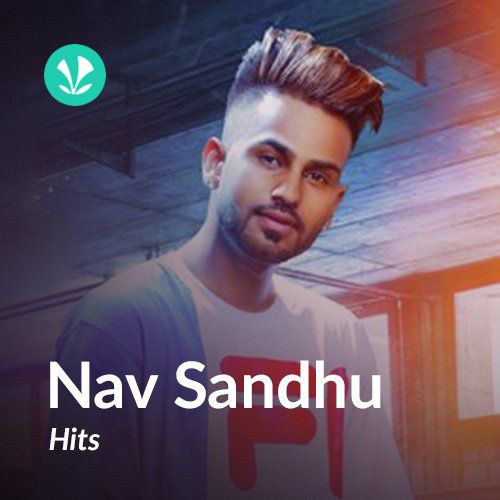Nav Sandhu Hits - Latest Punjabi Songs Online - JioSaavn