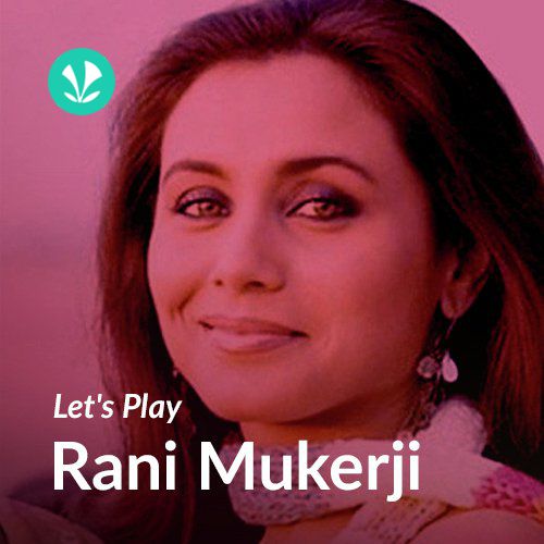 Let's Play - Rani Mukerji
