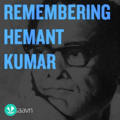 Remembering Hemant Kumar