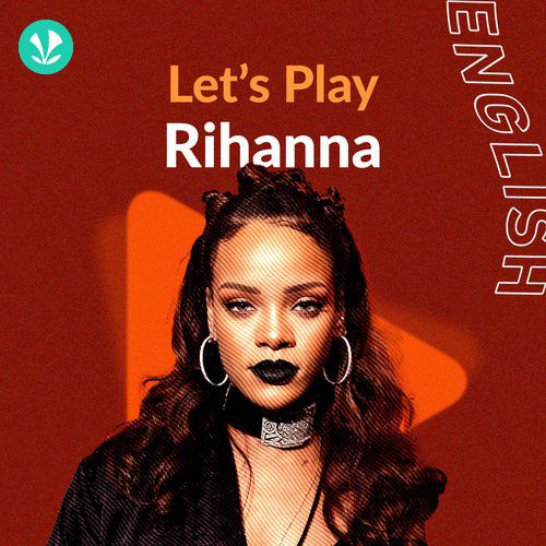 Let's Play - Rihanna - Latest Songs Online - JioSaavn