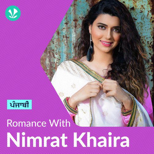 Romance With Nimrat Khaira - Latest Punjabi Songs Online - JioSaavn