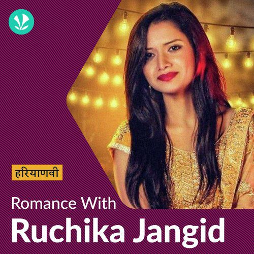 Ruchika Jangid - Love Songs - Haryanvi