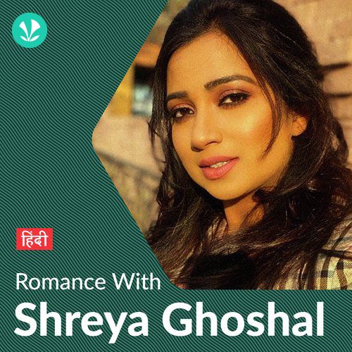 Shreya Ghoshal - Love Songs - Hindi