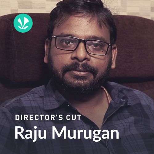 Directors Cut - Raju Murugan