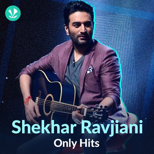Shekhar Ravjiani - Only Hits
