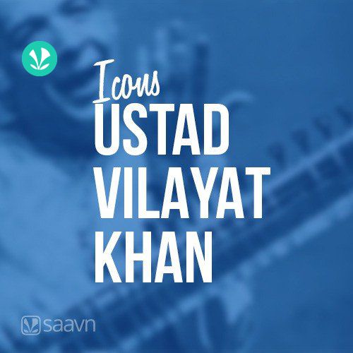 Sitar Samrat - Ustad Vilayat Khan