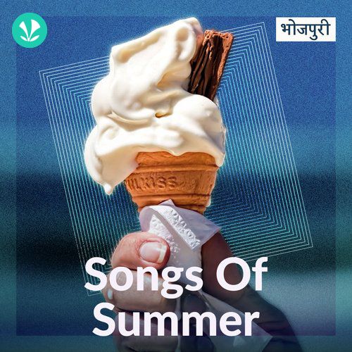 Songs of Summer - Bhojpuri