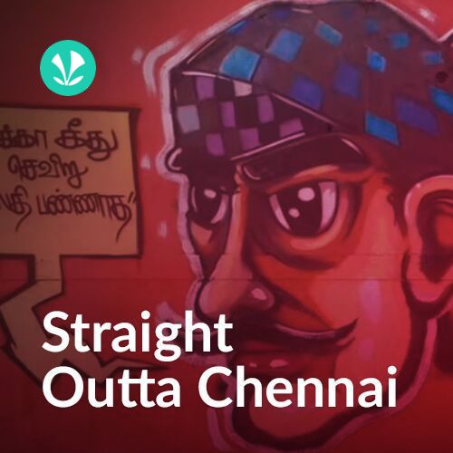 Straight Outta Chennai