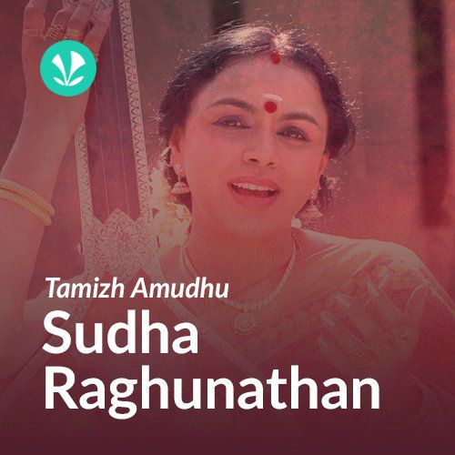 Sudha Ragunathan - Tamizh Amudhu