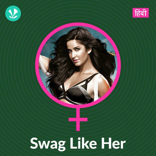 Swag Like Her Hindi Latest Hindi Songs Online JioSaavn