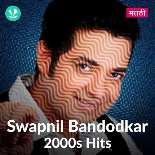 Swapnil Bandodkar 2000s Hits
