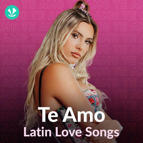 Te Amo - Latin Love Songs