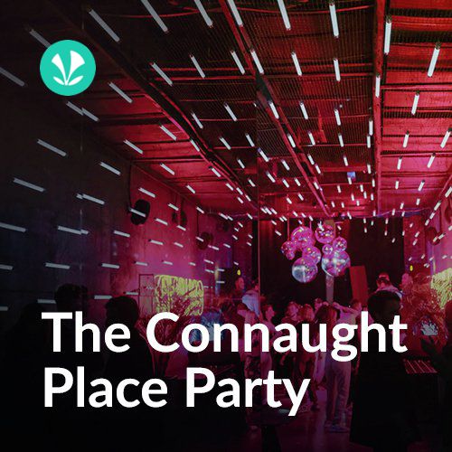 The Connaught Place Party
