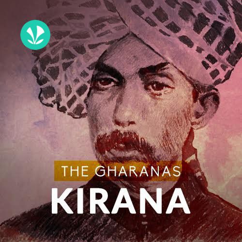 The Gharanas - Kirana