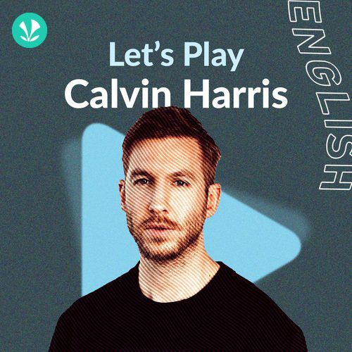 Lets Play - Calvin Harris