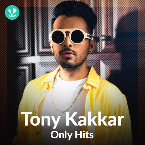 Tony Kakkar - Only Hits