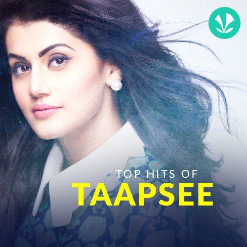 Top Hits of Taapsee