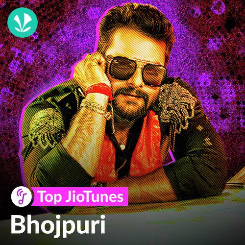 Bhojpuri - Top JioTunes