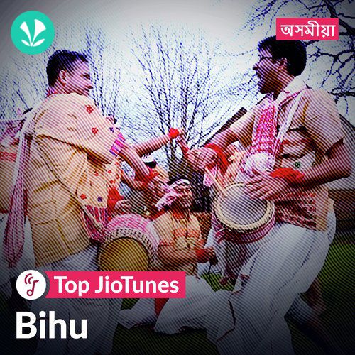 Bihu - Assamese - Top JioTunes