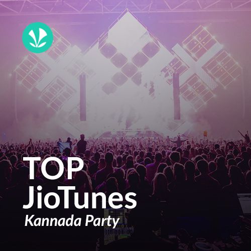 Kannada Party - Kannada - Top JioTunes