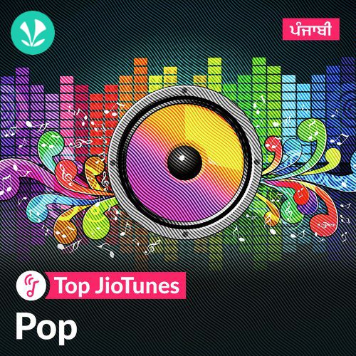 Punjabi Pop - Punjabi - Top JioTunes