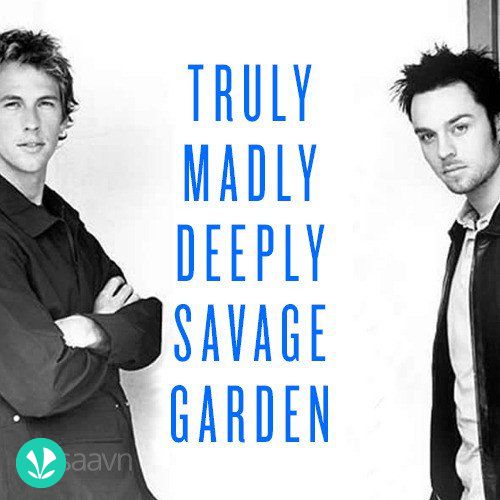 Truly Madly Deeply - Savage Garden
