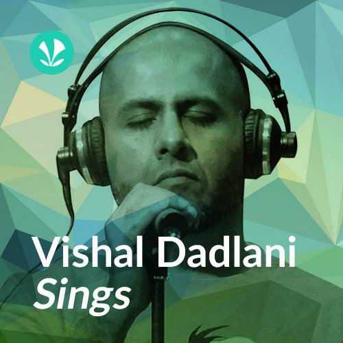 Vishal Dadlani Sings