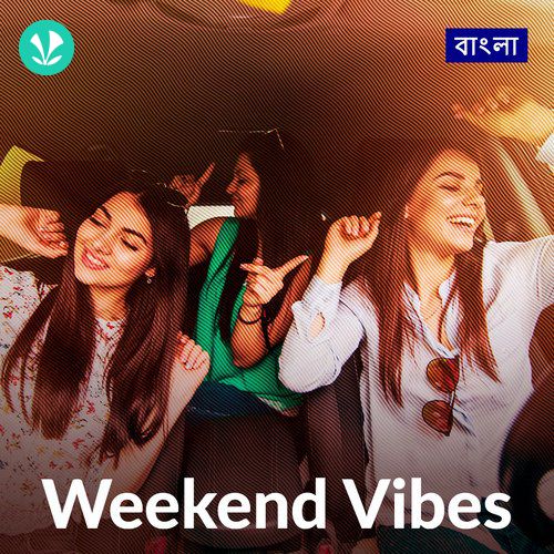Weekend Vibes - Bengali