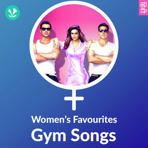Women's Favourites Gym Songs Hindi Latest Hindi Songs Online