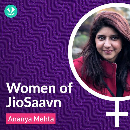 Women Of JioSaavn - Ananya Mehta